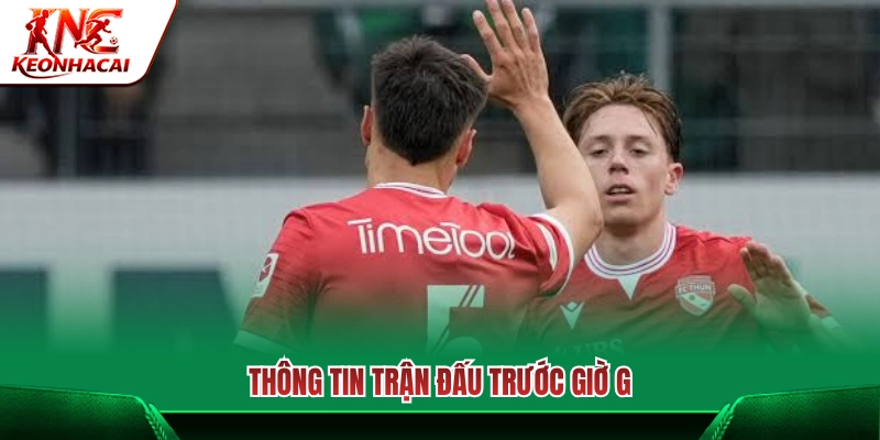 Tổng quan những thông tin đáng chú ý trước giờ bóng lăn