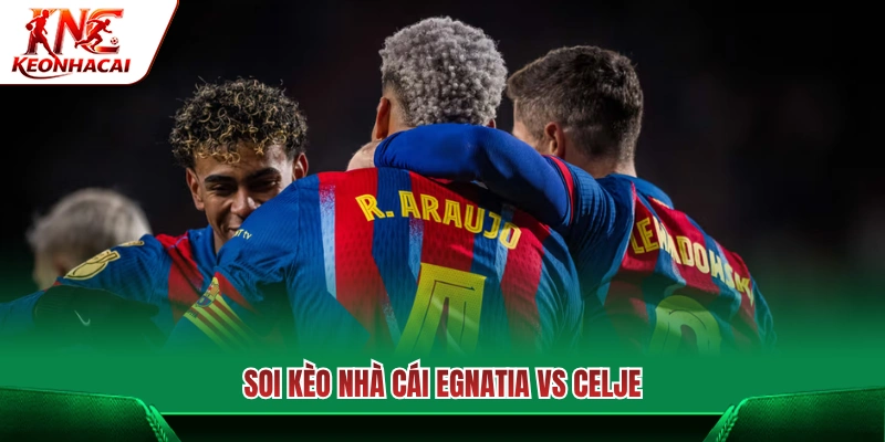 Nhận định tỷ lệ kèo bóng đá trận Egnatia vs Celje